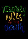 Visionary Voices of the South (2011) трейлер фильма в хорошем качестве 1080p