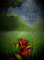 Смотреть «No Snakes in the Garden» онлайн фильм в хорошем качестве