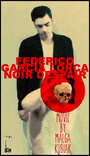 Federico García Lorca Noir Despair (2013) скачать бесплатно в хорошем качестве без регистрации и смс 1080p