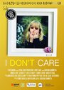 I Don't Care (2014) трейлер фильма в хорошем качестве 1080p