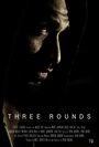 Смотреть «Three Rounds» онлайн фильм в хорошем качестве