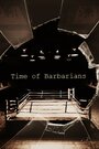 Время варваров (2002) кадры фильма смотреть онлайн в хорошем качестве
