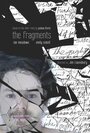 The Fragments (2013) кадры фильма смотреть онлайн в хорошем качестве