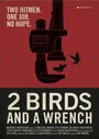 2 Birds And A Wrench (2014) трейлер фильма в хорошем качестве 1080p