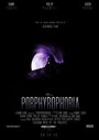 Смотреть «Porphyrophobia» онлайн фильм в хорошем качестве