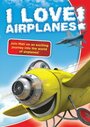 I Love Airplanes! (2009) скачать бесплатно в хорошем качестве без регистрации и смс 1080p