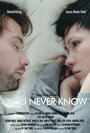 Смотреть «You Never Know» онлайн фильм в хорошем качестве