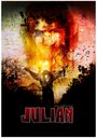 Джулиан (2013) трейлер фильма в хорошем качестве 1080p