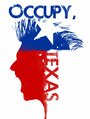 Смотреть «Occupy, Texas» онлайн фильм в хорошем качестве