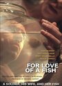 Смотреть «For Love of a Fish» онлайн фильм в хорошем качестве