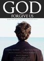 Смотреть «Боже, прости нас» онлайн фильм в хорошем качестве