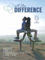 Смотреть «All the Difference» онлайн фильм в хорошем качестве