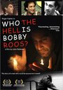 Кто, черт возьми такой Бобби Рус? (2002) кадры фильма смотреть онлайн в хорошем качестве