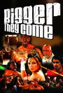 Bigger They Come (2012) скачать бесплатно в хорошем качестве без регистрации и смс 1080p