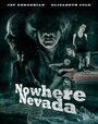 Смотреть «Nowhere Nevada» онлайн фильм в хорошем качестве