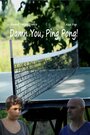 Смотреть «Damn You, Ping Pong!» онлайн фильм в хорошем качестве