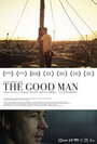 The Good Man (2012) трейлер фильма в хорошем качестве 1080p