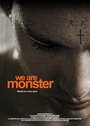 Мы – монстр (2014) кадры фильма смотреть онлайн в хорошем качестве