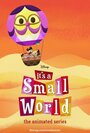 It's a Small World: The Animated Series (2013) трейлер фильма в хорошем качестве 1080p