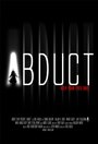 Abduct (2016) трейлер фильма в хорошем качестве 1080p