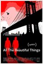 All the Beautiful Things (2014) кадры фильма смотреть онлайн в хорошем качестве