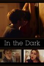In the Dark (2013) скачать бесплатно в хорошем качестве без регистрации и смс 1080p