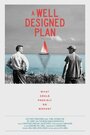 A Well Designed Plan (2015) кадры фильма смотреть онлайн в хорошем качестве