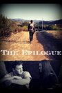 The Epilogue (2013) трейлер фильма в хорошем качестве 1080p