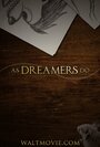 As Dreamers Do (2014) кадры фильма смотреть онлайн в хорошем качестве