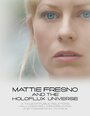 Mattie Fresno and the Holoflux Universe (2007) кадры фильма смотреть онлайн в хорошем качестве