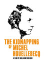 Похищение Мишеля Уэльбека (2014) трейлер фильма в хорошем качестве 1080p