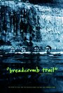 Breadcrumb Trail (2014) трейлер фильма в хорошем качестве 1080p
