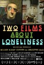 Смотреть «Два фильма об одиночестве» онлайн в хорошем качестве