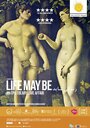 Life May Be (2014) кадры фильма смотреть онлайн в хорошем качестве