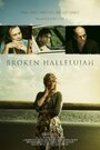 Broken Hallelujah (2014) кадры фильма смотреть онлайн в хорошем качестве