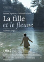 La fille et le fleuve (2014) скачать бесплатно в хорошем качестве без регистрации и смс 1080p