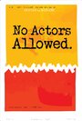 No Actors Allowed (2014) трейлер фильма в хорошем качестве 1080p