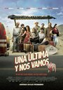 Una Ultima y Nos Vamos (2015) трейлер фильма в хорошем качестве 1080p