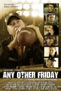 Any Other Friday (2014) трейлер фильма в хорошем качестве 1080p