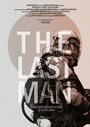 Последний человек (2014) трейлер фильма в хорошем качестве 1080p
