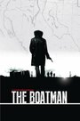 The Boatman (2015) кадры фильма смотреть онлайн в хорошем качестве