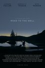 Road to the Well (2016) трейлер фильма в хорошем качестве 1080p