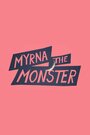 Myrna the Monster (2015) скачать бесплатно в хорошем качестве без регистрации и смс 1080p