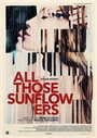 All Those Sunflowers (2014) кадры фильма смотреть онлайн в хорошем качестве