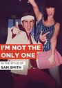 Sam Smith: I'm Not the Only One (2014) кадры фильма смотреть онлайн в хорошем качестве