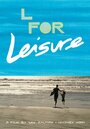 L for Leisure (2014) трейлер фильма в хорошем качестве 1080p
