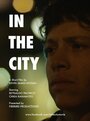 In the City (2014) трейлер фильма в хорошем качестве 1080p