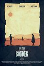 On the Border (2015) трейлер фильма в хорошем качестве 1080p