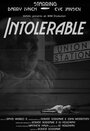 Смотреть «Intolerable» онлайн фильм в хорошем качестве