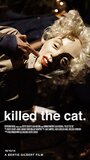 Killed the Cat (2014) трейлер фильма в хорошем качестве 1080p